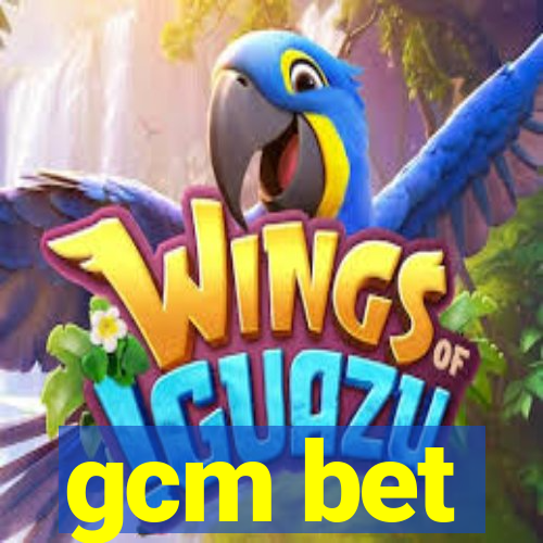 gcm bet